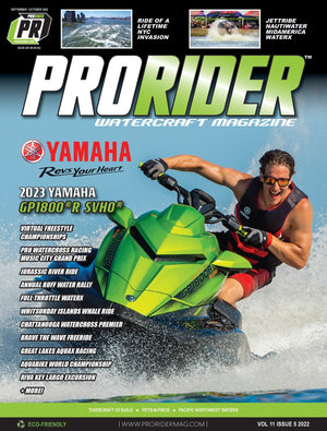 Pro Rider Watercraft Magazine September-October 2022 Issue #68 Featuring the 2023 Yamaha WaveRunners GPR1800 SVHO