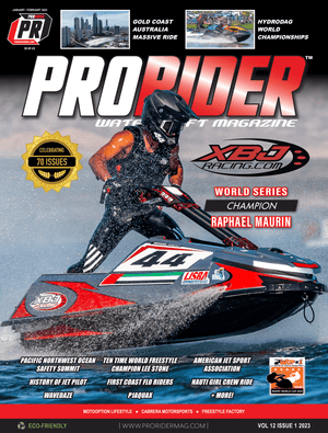 Pro Rider Watercraft Magazine January-February 2023 Landmark Issue #70 Featuring XBJ Racing sponsored rider Raphael Maurin!